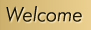 Welcome